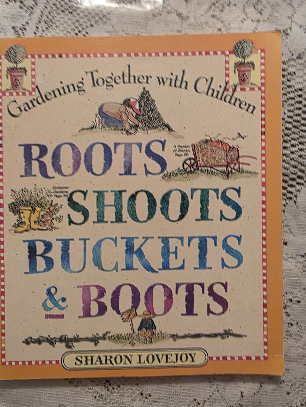 Roots, Shoots, Buckets & Boots by Sharon Lovejoy Children's Book Paperback